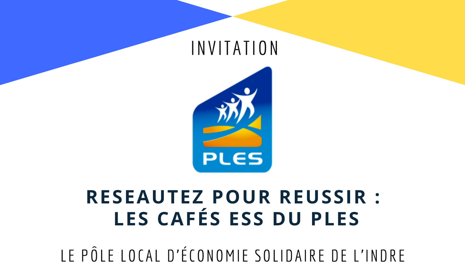 RÉSEAUTEZ POUR RÉUSSIR Organisé par le PLES